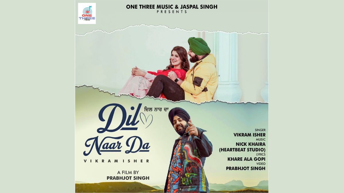 Vikram Isher’s Latest Punjabi Song “Dil Naar Da” Takes the Music Scene by Storm